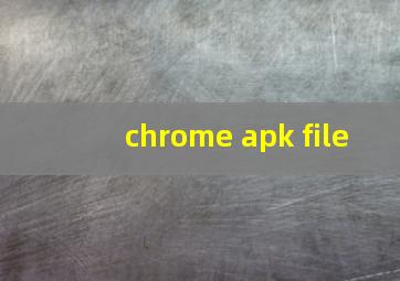 chrome apk file